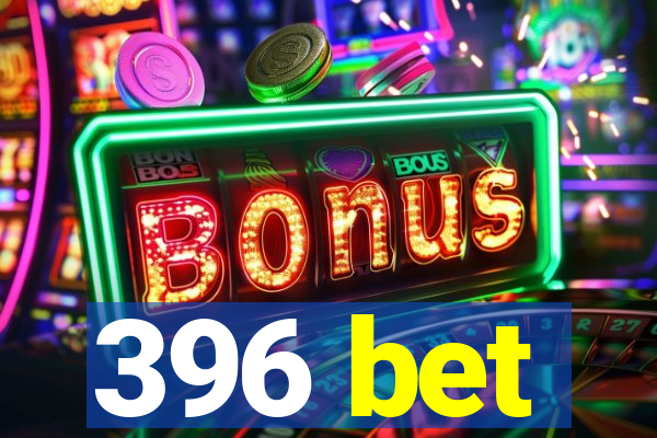 396 bet